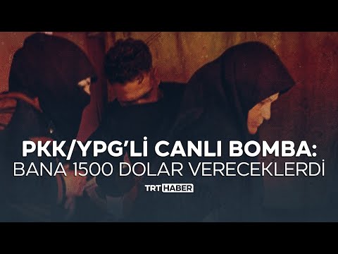 PKK/YPG’li canlı bombanın ifadesine TRT Haber ulaştı