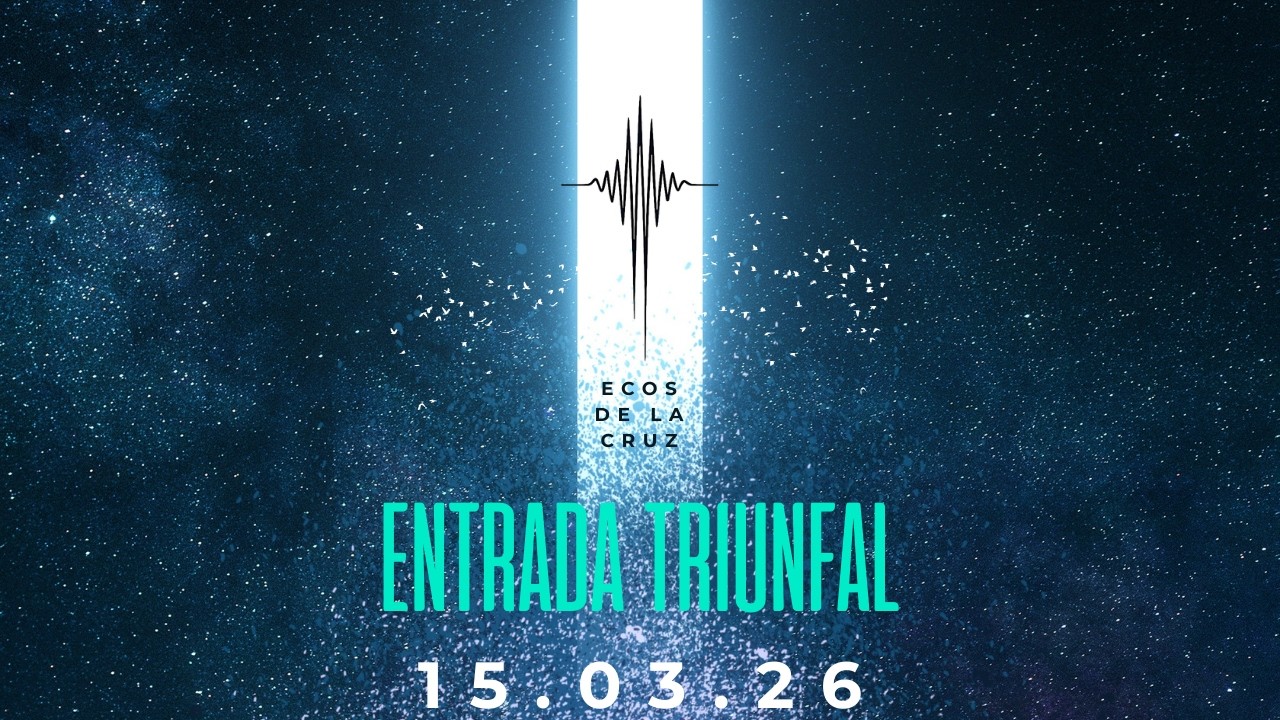 Entrada Triunfal - Ecos de la Cruz 2026 ( Ecos ) - Música Cristiana Original