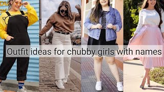 outfit ideas for chubby girls with names