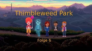 Let's Play Thimbleweed Park [6/Ger/HD]