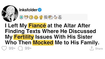 I Left My Fiancé at the Altar After Finding Texts Where He Discussed My Fertility Issues With His...