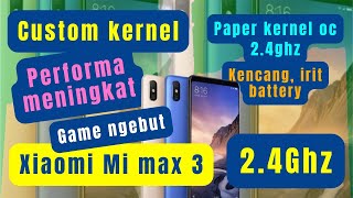 how to Install Custom Kernel Clockspeed 2.4 Ghz Xiaomi Mi Max 3 screenshot 2