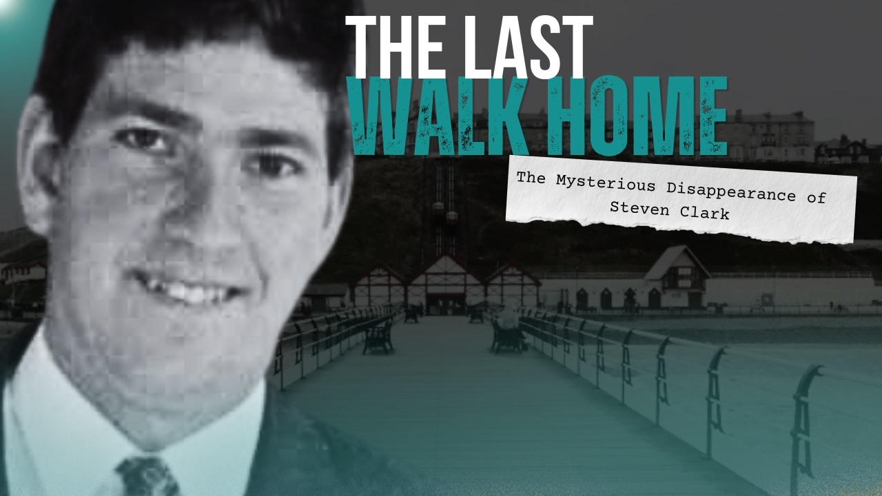 The Last Walk Home: The Mysterious Disappearance of Steven Clark