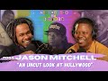 Jason Mitchell: An Uncut Look at Hollywood | Surrounded By Idiots #054