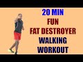 20 Minute FUN FAT DESTROYER Walking Workout for Weight Loss  -2600 Steps 🔥 190 Calories 🔥