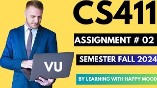 CS411 Assignment NO 2  fall 2024 100% correct Solution|cs411 assignment 2 solution 2024 |cs411