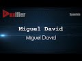 How to Pronounce Miguel David (Miguel David) in Spanish - Voxifier.com