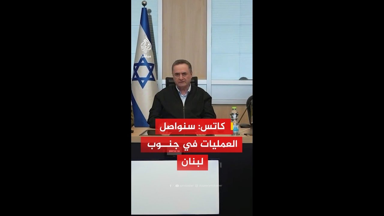 وزير الدفاع الإسرائيلي: أنا ونتنياهو أمرنا الجيش بتدمير كل الجسور فوق نهر الليطاني