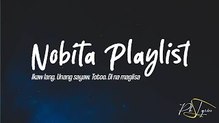 Nobita Playlist ( Ikaw lang. Unang sayaw. Totoo. Di na mag-iisa )