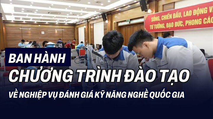 Đánh giá cấp chứng chỉ kỹ năng nghề quốc gia năm 2024