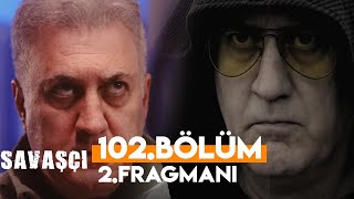 Savaşçı 102.Bölüm 2.Fragmanı