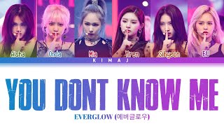 [Everglow] 'You Don't Know Me' Color Coded Lyrics Han/Rom/Eng