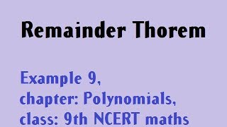 Example 9 chapter Polynomials class 9 || Remainder Theorem