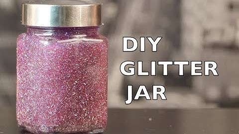 DIY How To Make A Glitter Jar