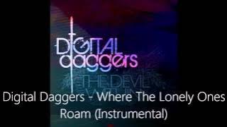Digital Daggers – Where The Lonely Ones Roam (Instrumental)