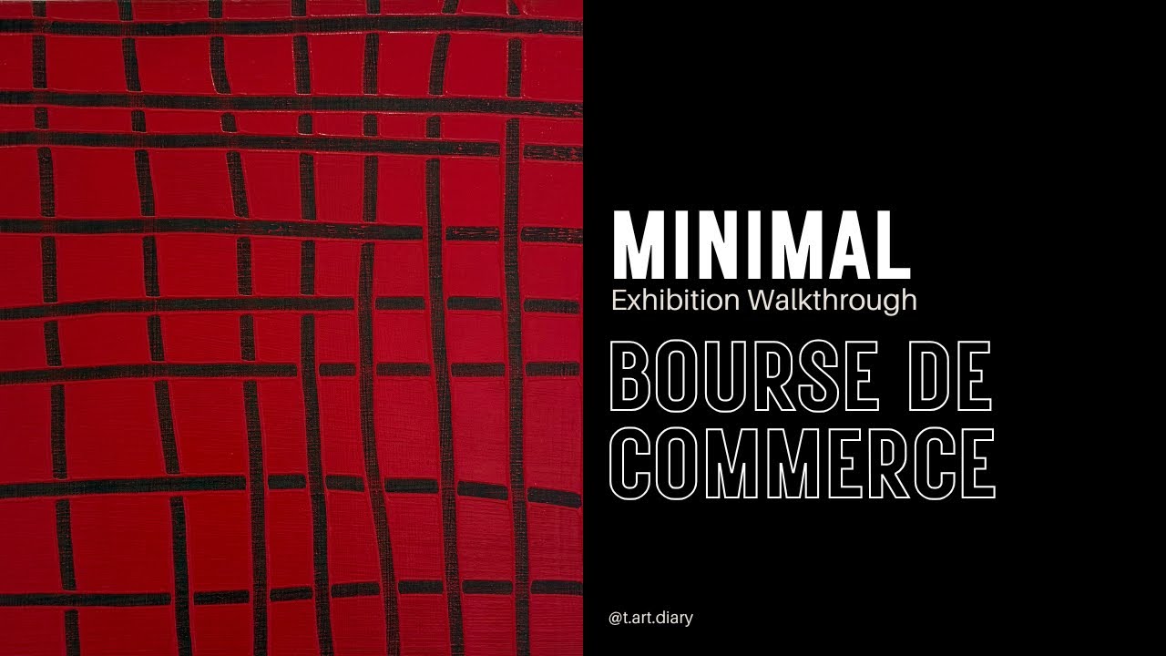 Minimal - Bourse de Commerce Paris | Exhibition Walkthrough 