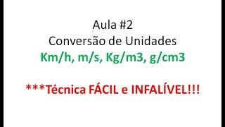 Conversão de Km/h, m/s, Kg/m3, g/cm3  PASSO a PASSO **Técnica FÁCIL!  Física 1 - Aula 2