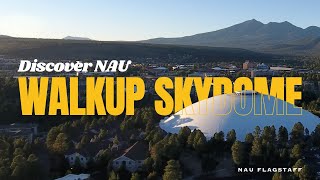 Discover NAU: J. Lawrence Walkup Skydome