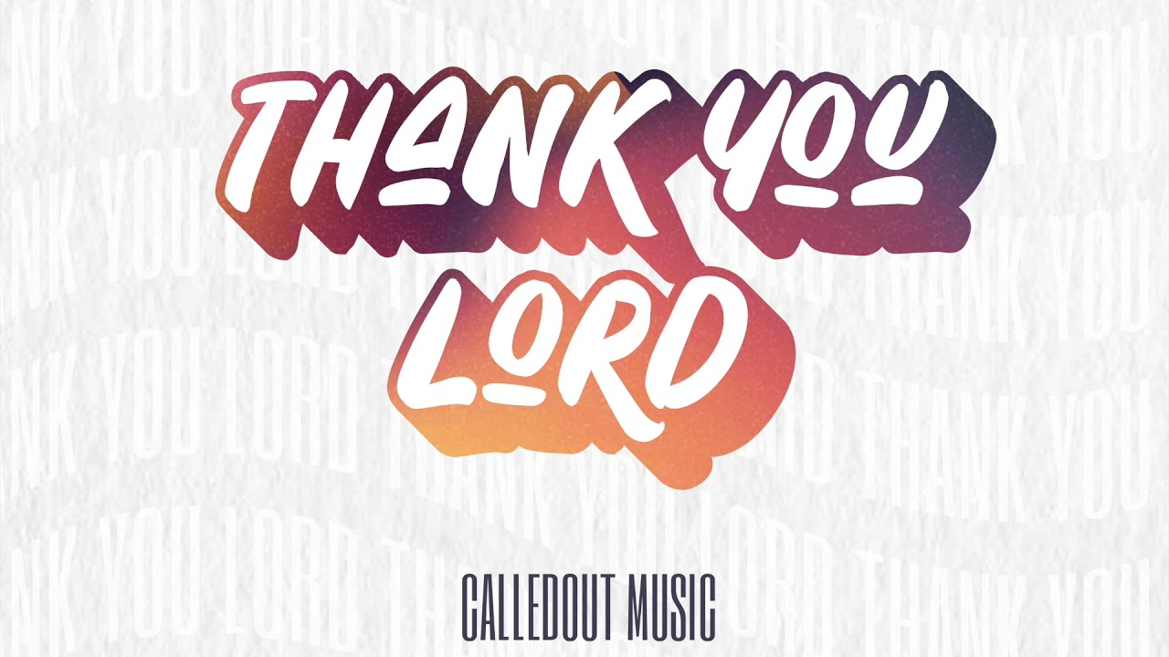 CalledOut Music   Thank You Lord Official Audio