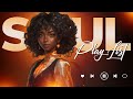 This soul music playlist puts you in a better mood   neo soul songs   relaxing soul music 2023
