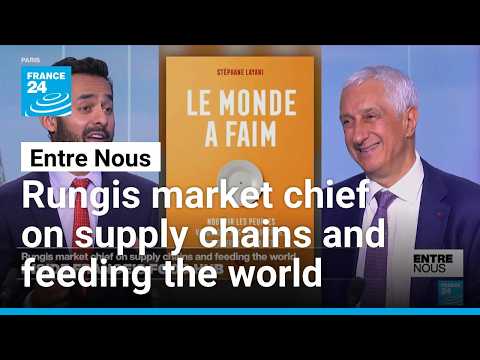 Rungis market chief on supply chains and feeding the world • FRANCE 24 English