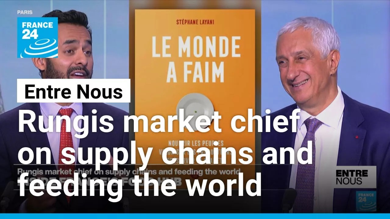 Rungis market chief on supply chains and feeding the world • FRANCE 24 English