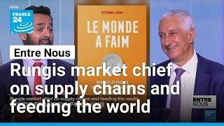 Rungis market chief on supply chains and feeding the world • FRANCE 24 English