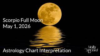 Powerful Truths and Facing Fears To Align With New Beginnings ~ Scorpio Full Moon May 2026