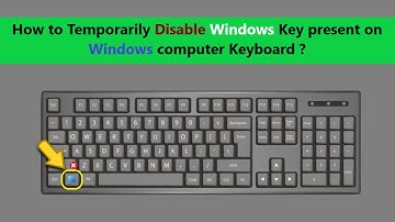 How to Temporarily Disable Windows Key present on Windows computer Keyboard ?