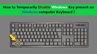 How to Temporarily Disable Windows Key present on Windows computer Keyboard ?
