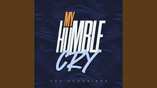 My Humble Cry