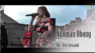 Anoman Obong , Desi Arisandi , OMG Live In Tompak