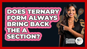 Does Ternary Form Always Bring Back the A Section?