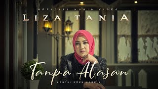 LizaTania - TANPA ALASAN (Official Music Video) Kau Memang Tak Punya Perasaan