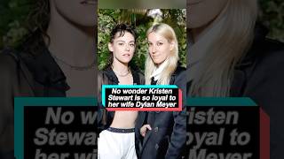No Wonder Kristen Stewart Is So Loyal To Her Wife Dylan Meyeronly Dylan Can Put Up With Kristens