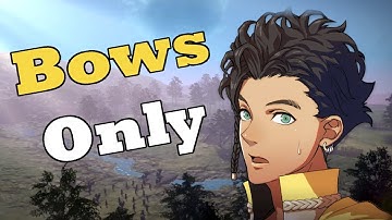 Can You Beat Fire Emblem Three Houses While Only Using Bows? -Fire Emblem Challenge