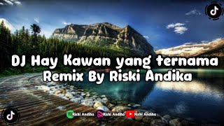 DJ Hay Kawan yang ternama by Riski Andika 