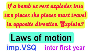 if a bomb at rest explodes into two pieces the pieces must travel in opposite direction Explain?