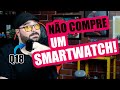 VEJA esse vídeo antes de comprar um SMARTWATCH Q18!