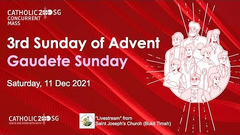 Mass for 3rd Sunday of Advent Gaudete Sunday (12th Dec 2021) & Catholic200 SG concurrent mass.