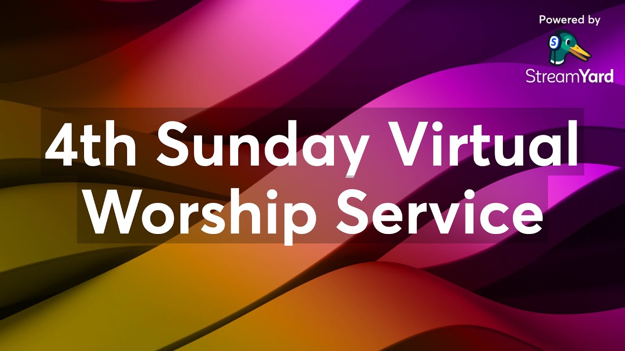 4th Sunday Virtual Worship Service - YouTube