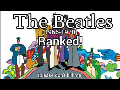 The definitive(ly not wrong) Beatles ranking video (1966-1970) - YouTube