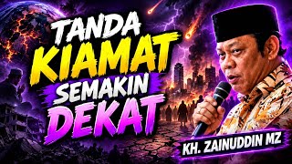 Signs of the Apocalypse Are Getting Closer || KH. Zainuddin MZ || Study Buddy