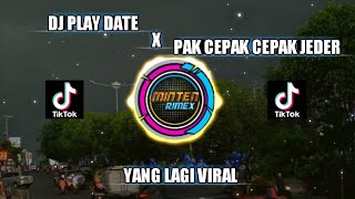 DJ PAK CEPAK CEPAK JEDER X PLAY DATE VIRAL TIKTOK TERBARU 2021