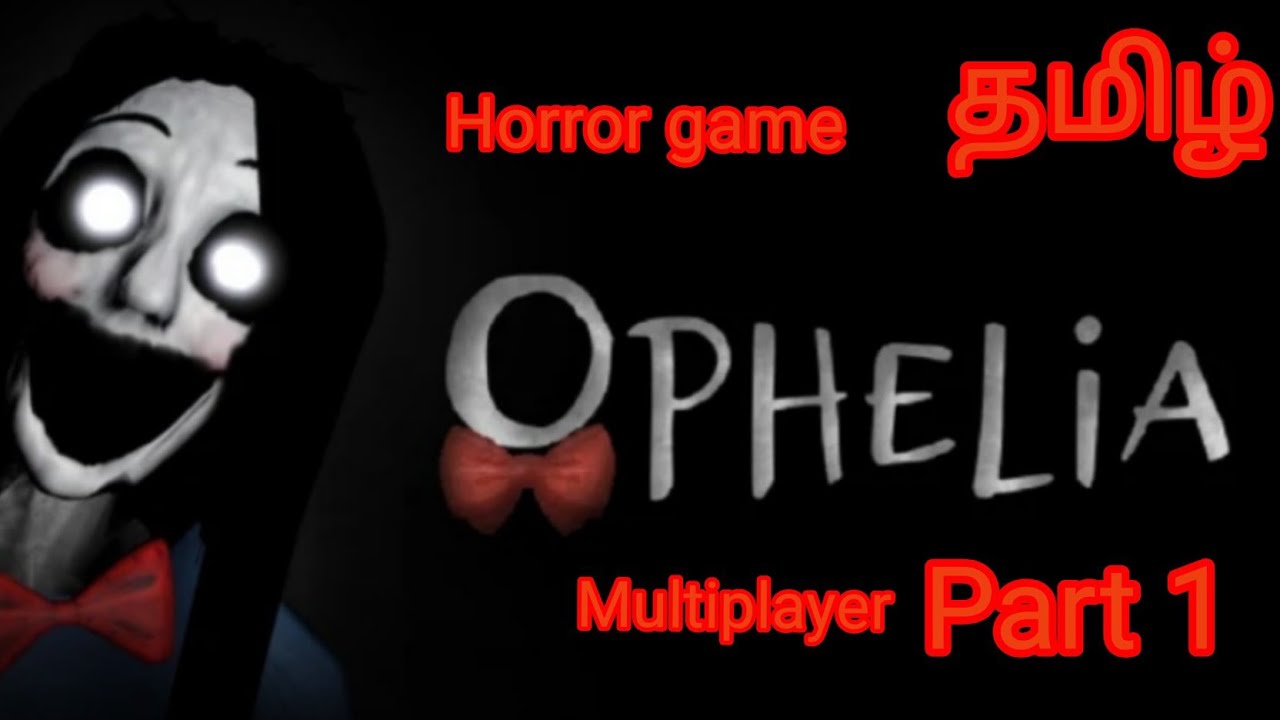 Roblox THE OPHELIA CHAPTER 1 GAMEPLAY IN தமிழ் multiplayer by MPM games TAMIL PART 1 பகுதி 1