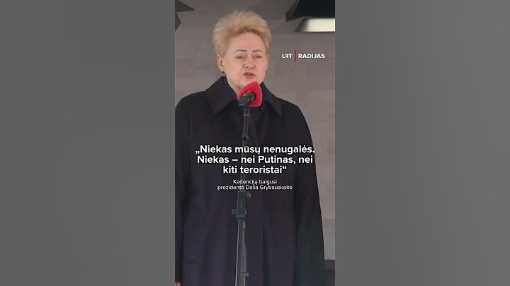 „Putinas mums pasirinkimo jau nebepaliko“, – kalbėjo D. Grybauskaitė