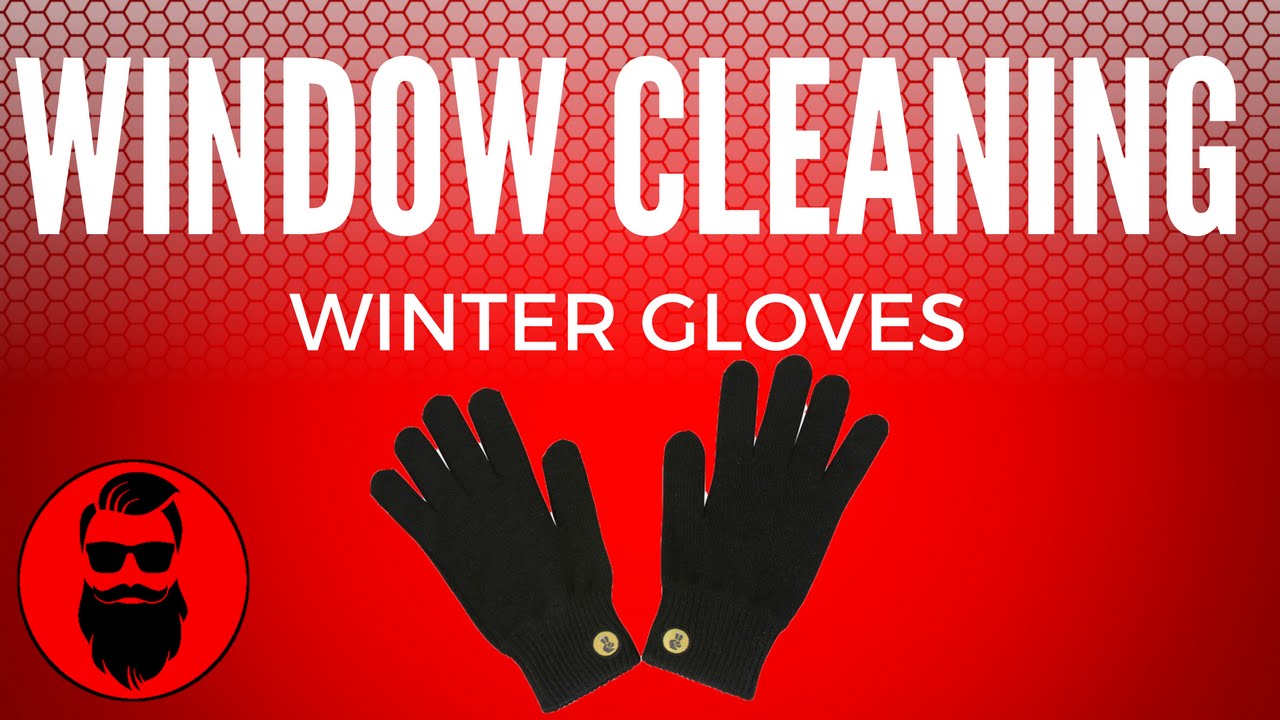 Winter Gloves For Window Cleaning YouTube