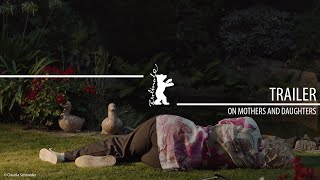 'On Mothers and Daughters' (Geranien) | Trailer | Berlinale 2023