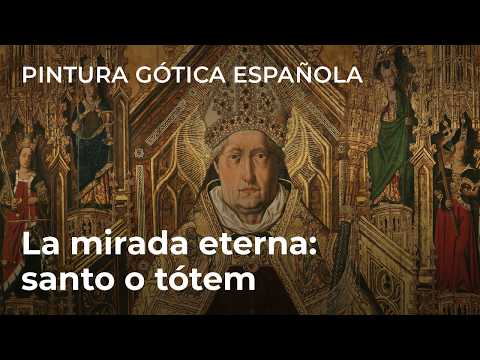 Pintura Gótica Española en el Museo del Prado: "La mirada eterna: santo o tótem"