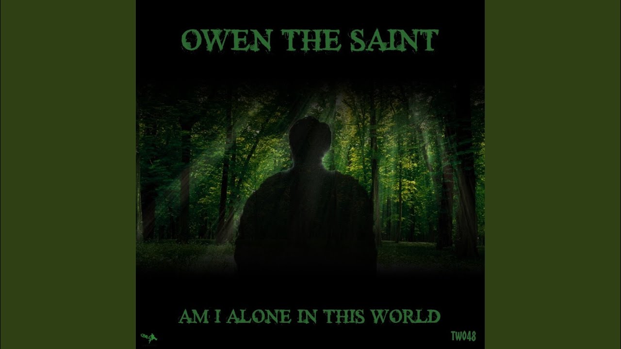 Am I Alone In This World (Original Mix)